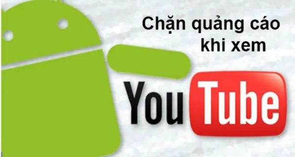 Cách chặn video quảng cáo Youtube